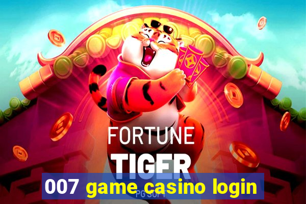 007 game casino login